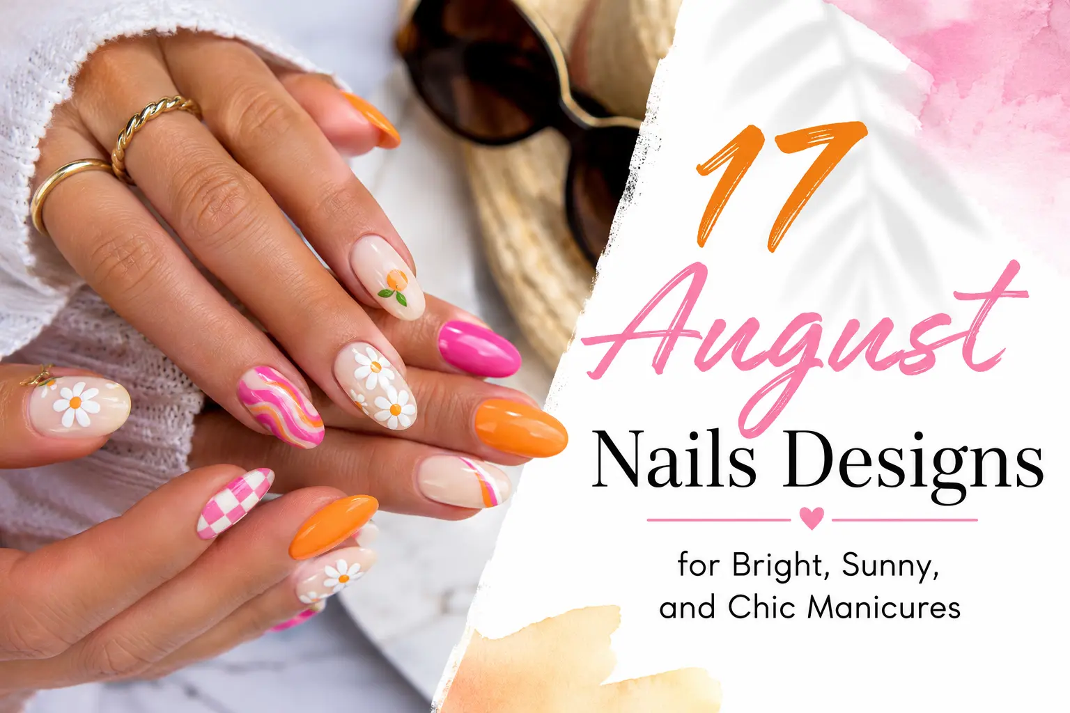 17 August Nails Designs for Bright, Sunny, and Chic Manicures The Look Diary